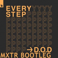 D.O.D - Every Step (MXTR Bootleg) [Free Download]