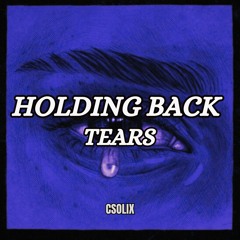 Holding Back Tears