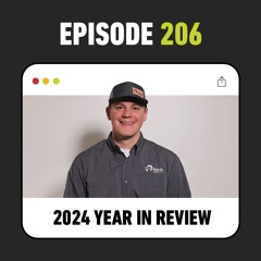 Ep. 206 - 2024 Year In Review