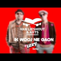 Van Lieshout & Arts - Ik Wooj Nie Gaon (Dj Izzy Hard Bootleg)