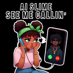 See Me Callin'