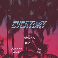 Everyday (Feat. Ill Dyl & Johnny Lambo)