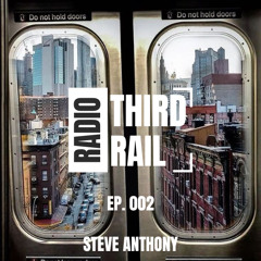 Third Rail Radio Ep. 002