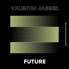 Valentin Jaeger – Future [Giveaway Track]