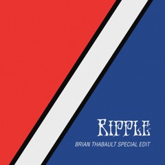 Ripple (Brian Thabault Special Edit)