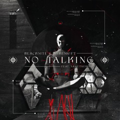 Blacksite & Mikesh!ft - No Talking (feat. YAMETHEKING)