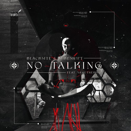 Blacksite & Mikesh!ft - No Talking (feat. YAMETHEKING)