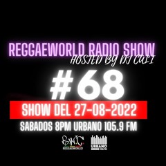 ReggaeWorld RadioShow #68 (27-08-22) Hosted By Dj Cali @ Urbano 105.9 FM