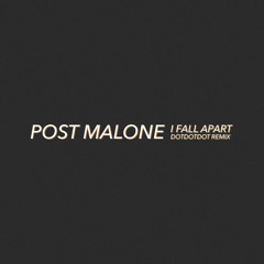 I Fall Apart (POST MALONE) [REMIX]