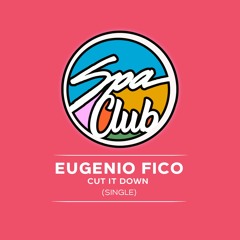 [SPC061] EUGENIO FICO - Cut It Down (Original Mix)