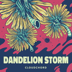 Cloudchord - Dandelion Storm