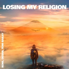 Koni, Devan & Tom Bailey - Losing My Religion (pitched down)