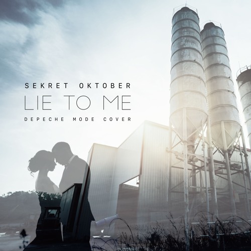 Lie to me - a Depeche Mode cover by Sekret Oktober featuring minimalnomad.