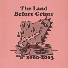 Lukas Wigflex - The Land Before Grime.