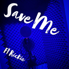 Save Me ft Rickie