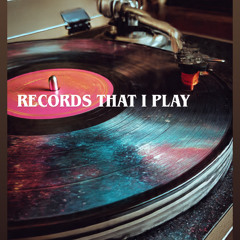 Records that I Play