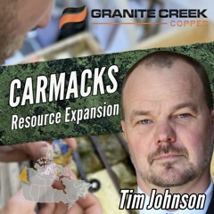 Granite Creek Copper - Resource Expansion On The High - Grade Copper Carmacks Project
