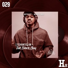 L’ÉCHANTILLON #29 : Tall Black Guy (Mixed By Orion Anakaris)