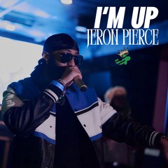 I'm Up [Prod. By Dionso] - Jeron Pierce
