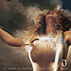 II Hands II Heaven x Dance For You (Mix)