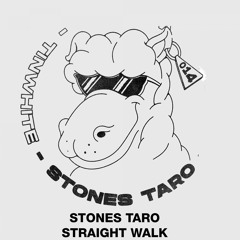 Stones Taro - Straight Walk