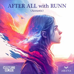 After All (Acoustic) - Culture Code, ARAYA (with RUNN)