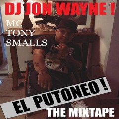 "Mixtape El Putoneo" Dj Jon Wayne y Tony Small