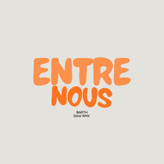 Barth-Entre nous remix DAW RMX
