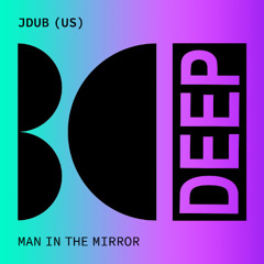 JDub (US) - Man in the Mirror (Original Mix)