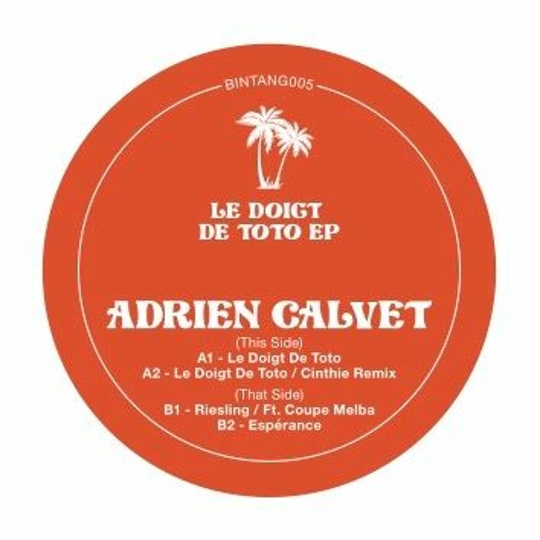 Adrien Calvet / Le Doigt De Toto EP (Cinthie Remix)