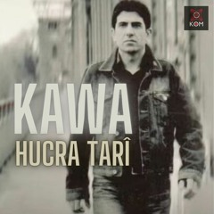Kawa - Hucra Tarî (320 Kbps)