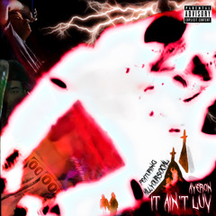 It Ain't Luv (feat. Killyoursocial)