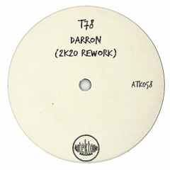 ATK058 - T78 "Darron" (2k20 Rework)(Preview)(Autektone Records) (Out Now)