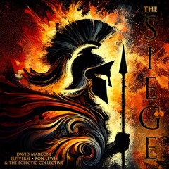 The Siege (by David Marconi, featuring Elpiverse, Ron Lewis & The Eclectic Collective)