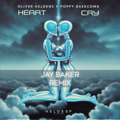Oliver Heldens & Poppy Baskcomb – Heart Cry (Jay Baker Remix)