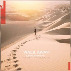 Walk Away- Asher Postman ft. Annelisa Franklin [KartikSalve Remix]