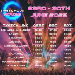 Twitch DJs House Nation RT Pt2 6.29.25