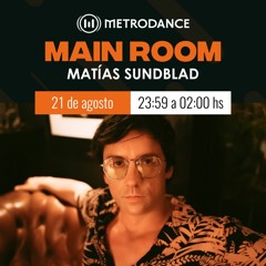 Main Room pres @ Matias Sundblad Agosto 23´