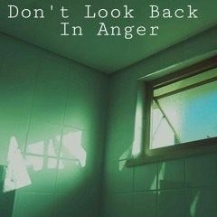 Don't Look Back In Anger - Oasis (cover)