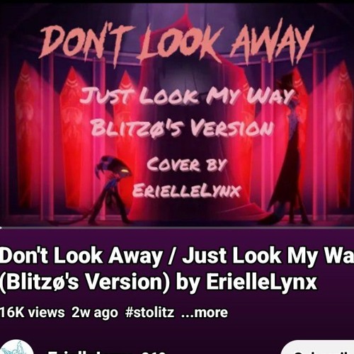 Don't Look Away  Just Look My Way (Blitzø's Version) by ErielleLynx.mp3