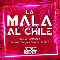 LA MALA AL CHILE- Belinda x IMANBEK-JEXE BEAT