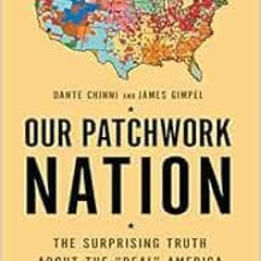 [READ] PDF EBOOK EPUB KINDLE Our Patchwork Nation: The Surprising Truth About the "Re