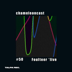 chameleon #50 - Foulteer *live