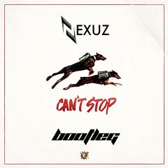 Kayzo - Can't Stop [Nexuz Bootleg]