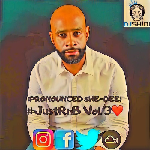 Stream [PRONOUNCED SHEDEE] JustRnB Vol. 3(90s2010s R&B) by DJ Shidi