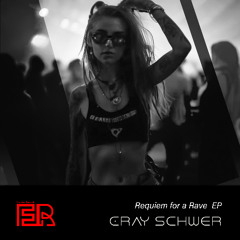 Eray Schwer - Requiem for a Rave (Original Mix) [Furrier Records]