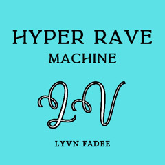 HYPERRAVE MACHINE [Hard Techno / Rave]