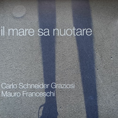 Stream Mauro Franceschi compositore e interprete Listen to Il mare sa nuotare playlist Stream Mauro Franceschi compositore e interprete Listen to Il mare sa nuotare playlist
