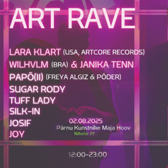 ART RAVE @ Pärnu Kunstnike Maja Hoov 2.8.2025 - JOY