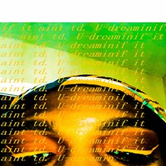 If it ain't td. U-dreamin by Ashy Eddy